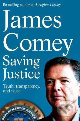 Saving Justice (Truth, Transparency, and Trust) - James Comey - kniha z kategorie Životopisy