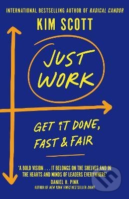 Just Work (Get it Done, Fast and Fair) - Kim Scott - kniha z kategorie Odborné a naučné