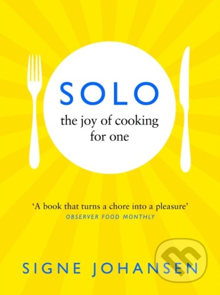 Solo (The Joy of Cooking for One) - Signe Johansen - kniha z kategorie Kuchařky