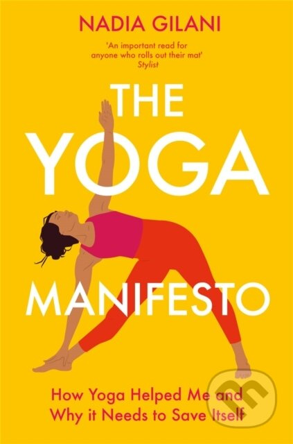 The Yoga Manifesto (How Yoga Helped Me and Why it Needs to Save Itself) - kniha z kategorie Zdraví a životní styl