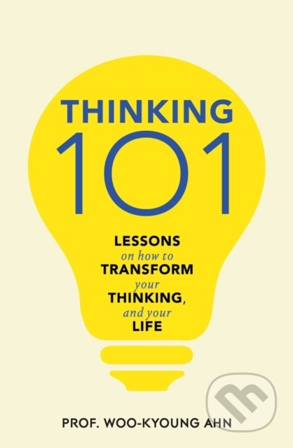 Thinking 101 (Lessons on How To Transform Your Thinking and Your Life) - kniha z kategorie Psychologie