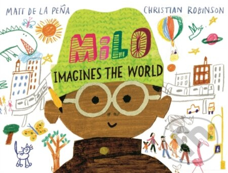 Milo Imagines The World - Matt De La Pena - kniha z kategorie Pro děti