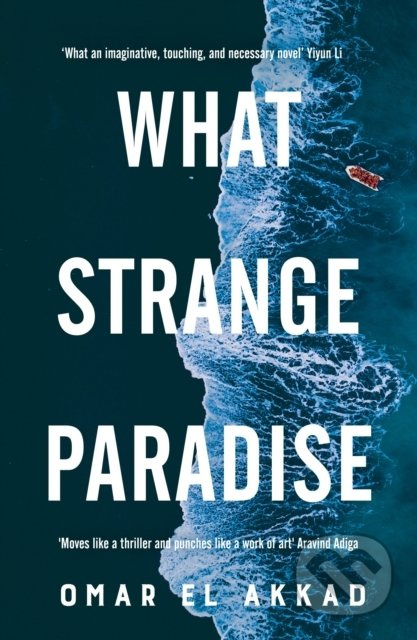 What Strange Paradise - Omar El Akkad - kniha z kategorie Společenská beletrie