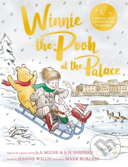 Winnie-the-Pooh at the Palace (A brand new Winnie-the-Pooh adventure in rhyme, featuring A.A Milne's and E.H Shepard's classic characters) - kniha z…