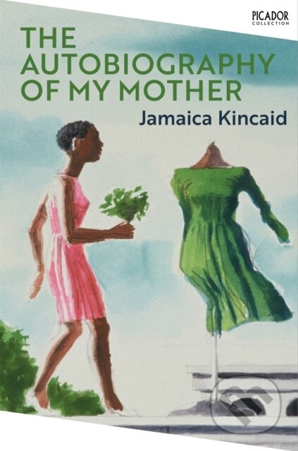 The Autobiography of My Mother - Jamaica Kincaid - kniha z kategorie Společenská beletrie