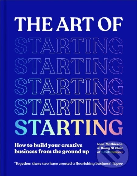 The Art of Starting (How to Build Your Creative Business from the Ground Up) - kniha z kategorie Podnikání