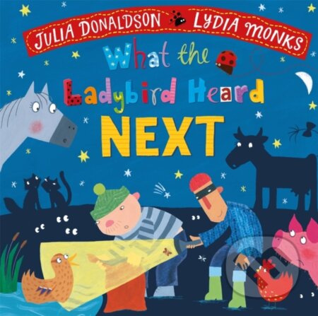 What the Ladybird Heard Next - Julia Donaldson
