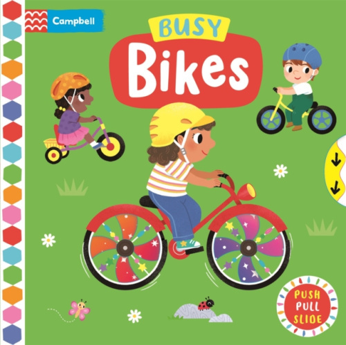 Busy Bikes, A Push, Pull, Slide Book Pan Macmillan