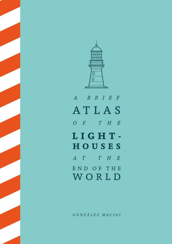 A Brief Atlas of the Lighthouses at the End of the World - kniha z kategorie Cestopisy