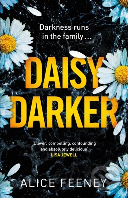 Daisy Darker (A Gripping Psychological Thriller With a Killer Ending You'll Never Forget)