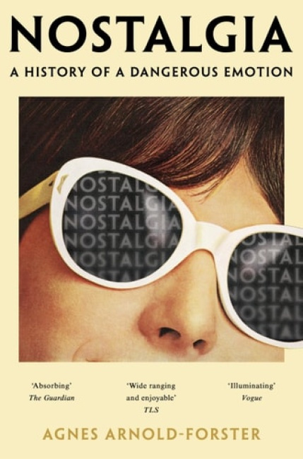 Nostalgia (A History of a Dangerous Emotion) - Agnes Arnold-Forster - kniha z kategorie Psychologie