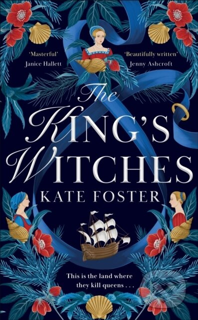 The King's Witches (A Bewitching Historical Novel from the Women's Prize Longlisted Author of The Maiden) - kniha z kategorie Společenská beletrie