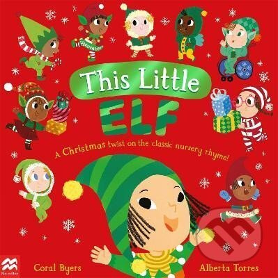 This Little Elf: A Christmas Twist on the Classic Nursery Rhyme!