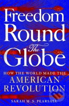 Freedom Round the Globe - Sarah M. S. Pearsall