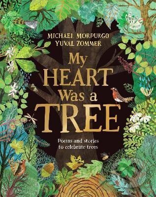 My Heart Was a Tree: Poems and stories to celebrate trees