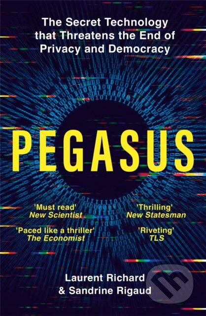 Pegasus (The Secret Technology that Threatens the End of Privacy and Democracy) - kniha z kategorie Humanitní a společenské vědy