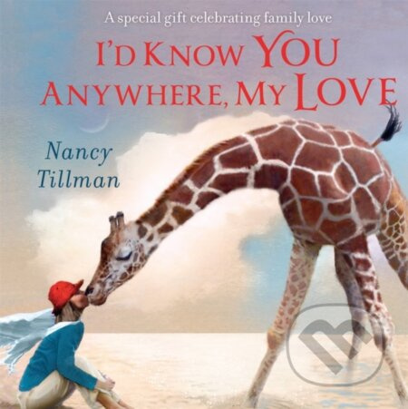 I'd Know You Anywhere, My Love (A special gift celebrating family love) - kniha z kategorie Pro děti