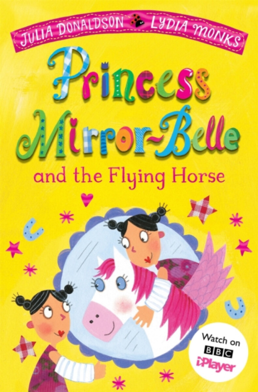 Princess Mirror-Belle and the Flying Horse - Julia Donaldson