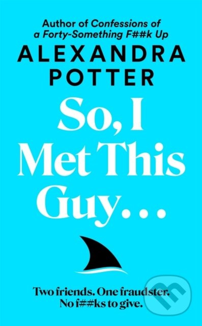 So, I Met This Guy . . . - Alexandra Potter - kniha z kategorie Romantika