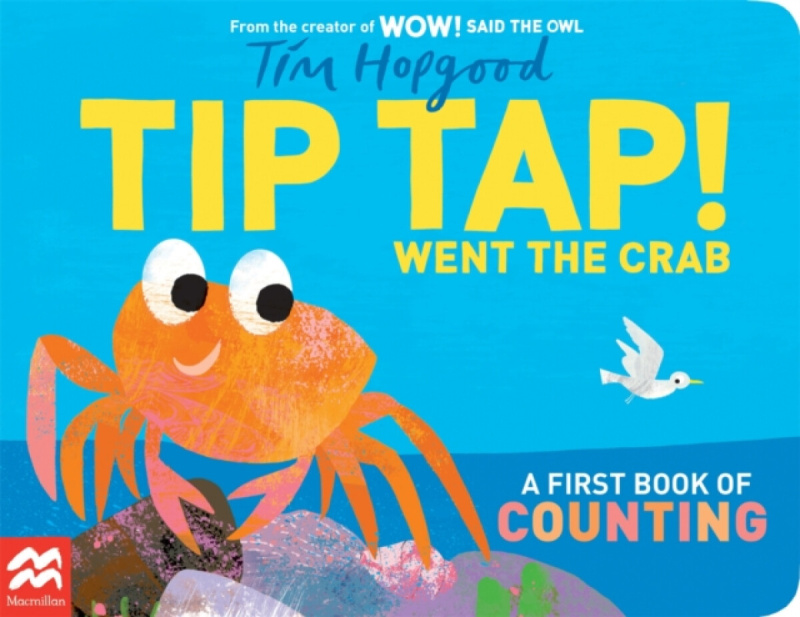 TIP TAP Went the Crab (A First Book of Counting) - Tim Hopgood