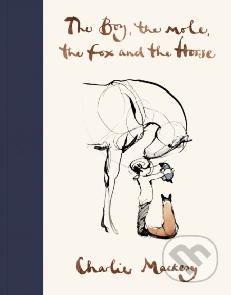 The Boy, The Mole, The Fox and The Horse - Charlie Mackesy - kniha z kategorie Beletrie pro děti