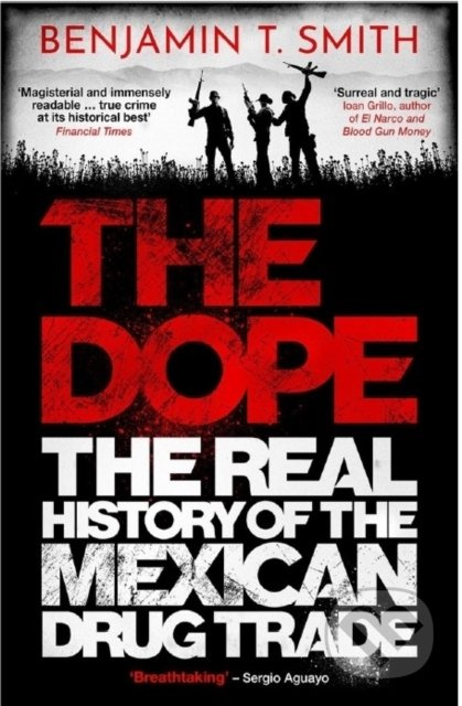 The Dope (The Real History of the Mexican Drug Trade) - kniha z kategorie Beletrie