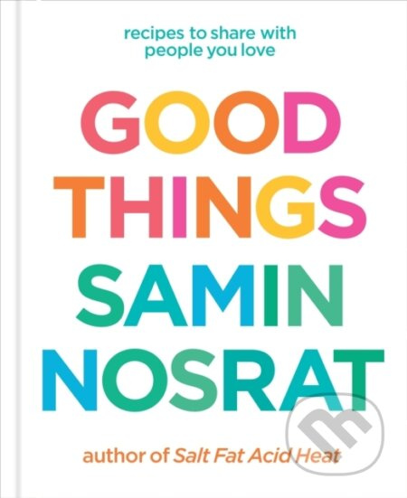 Good Things (Recipes to Share with People You Love)