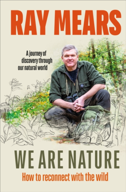 We Are Nature, How to reconnect with the wild Ebury Publishing