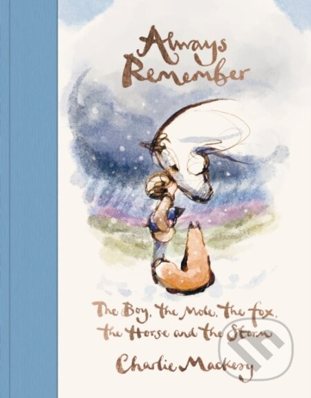 Always Remember (The Boy, the Mole, the Fox, the Horse and the Storm) - kniha z kategorie Beletrie pro děti