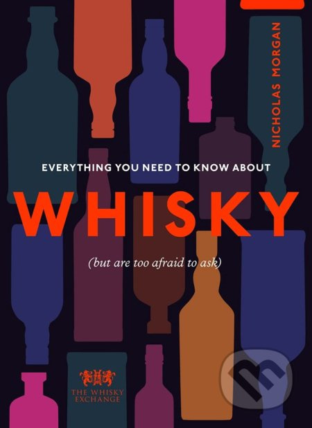Everything You Need to Know About Whisky ((But are too afraid to ask)) - kniha z kategorie Podle potraviny