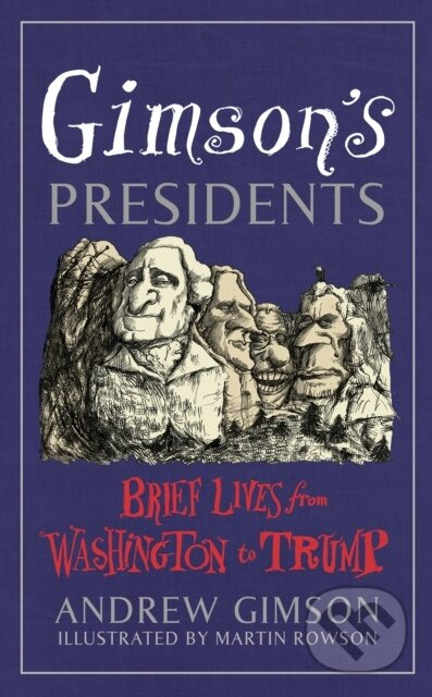 Gimson's Presidents (Brief Lives from Washington to Trump) - kniha z kategorie Humanitní a společenské vědy