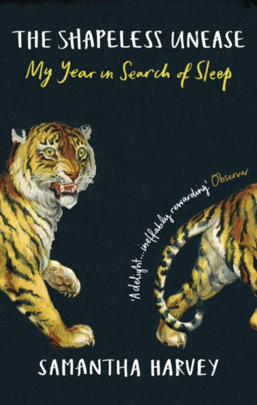 The Shapeless Unease (My Year in Search of Sleep) - Samantha Harvey - kniha z kategorie Humanitní a společenské vědy