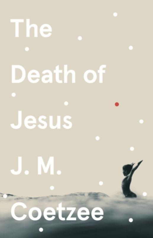 The Death of Jesus - J.M. Coetzee - kniha z kategorie Beletrie