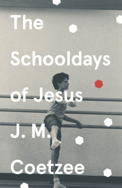The Schooldays of Jesus - J.M. Coetzee - kniha z kategorie Beletrie