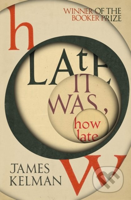 How Late It Was How Late - James Kelman - kniha z kategorie Beletrie