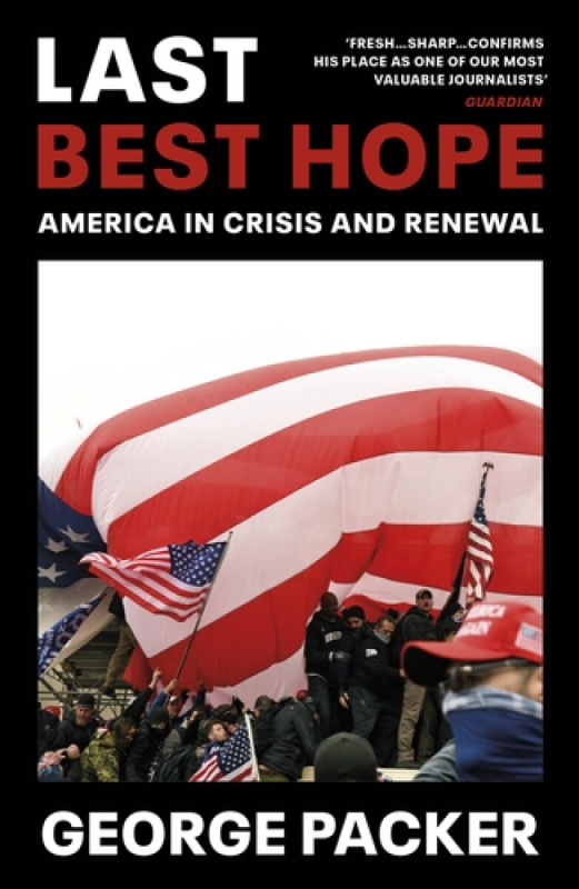 Last Best Hope (America in Crisis and Renewal) - George Packer - kniha z kategorie Odborné a naučné