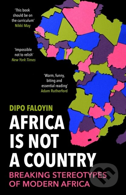Africa Is Not A Country (Breaking Stereotypes of Modern Africa) - kniha z kategorie Historie
