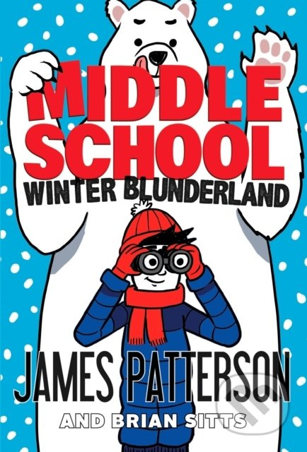 Middle School: Winter Blunderland - James Patterson - kniha z kategorie Beletrie pro děti
