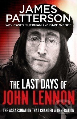 Last Days of John Lennon (The assassination that changed a generation) - kniha z kategorie Životopisy