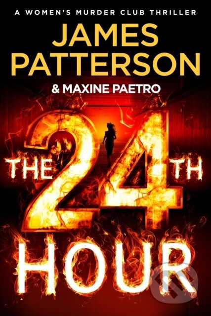 The 24th Hour (The latest novel in the Sunday Times bestselling series (Women’s Murder Club 24))
