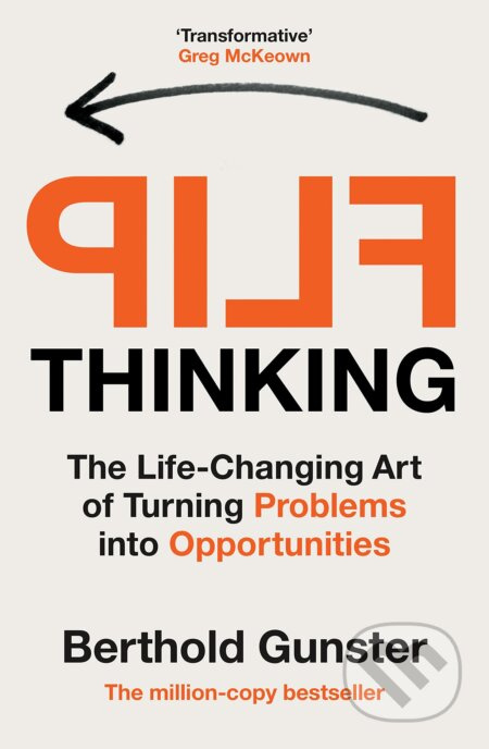 Flip Thinking (The Life-Changing Art of Turning Problems into Opportunities) - kniha z kategorie Psychologie