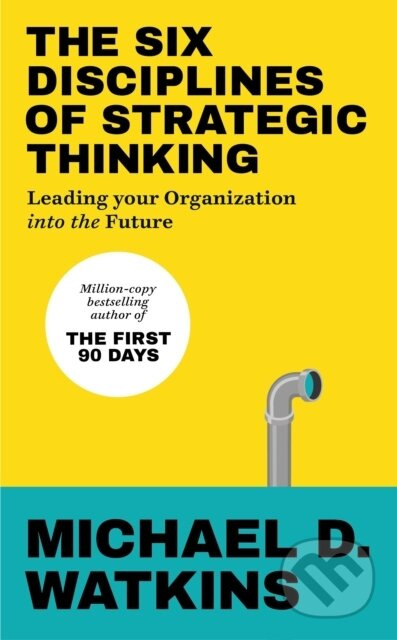The Six Disciplines of Strategic Thinking (Leading Your Organization Into the Future) - kniha z kategorie Byznys a management