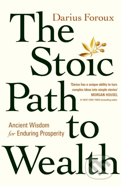 The Stoic Path to Wealth (Ancient Wisdom for Enduring Prosperity) - kniha z kategorie Investování
