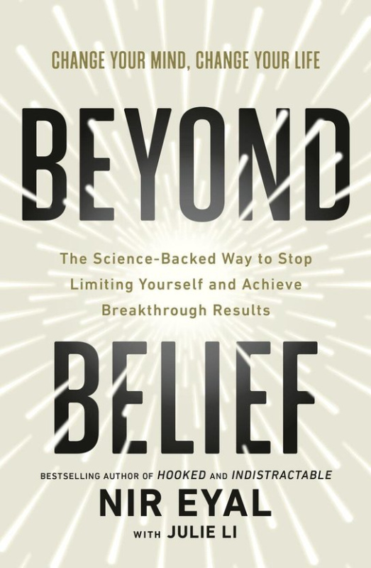 Beyond Belief (The Science-Backed Way to Stop Limiting Yourself and Achieve Extraordinary Results)