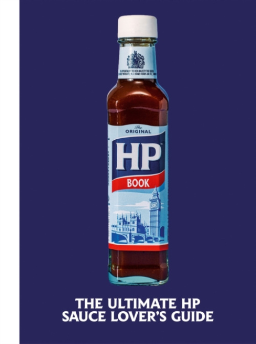 Heinz HP Sauce Book, The Ultimate Brown Sauce Lover’s Guide Ebury Publishing