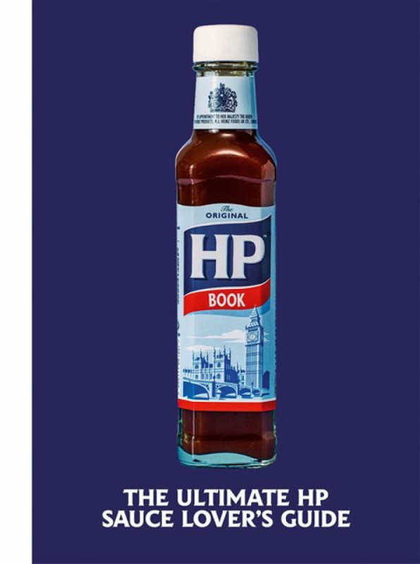 Heinz HP Sauce Book, The Ultimate Brown Sauce Lover’s Guide Ebury Publishing