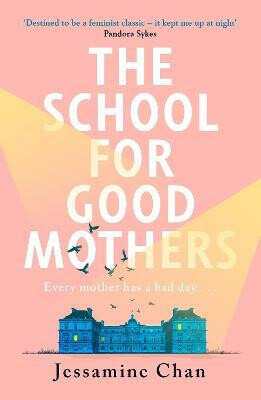 The School for Good Mothers - Jessamine Chan