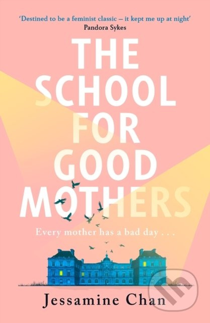 The School for Good Mothers - Jessamine Chan