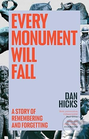 Every Monument Will Fall (A Story of Remembering and Forgetting) - kniha z kategorie Historie