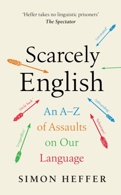 Scarcely English (An A to Z of Assaults On Our Language) - kniha z kategorie Jazykové učebnice a slovníky